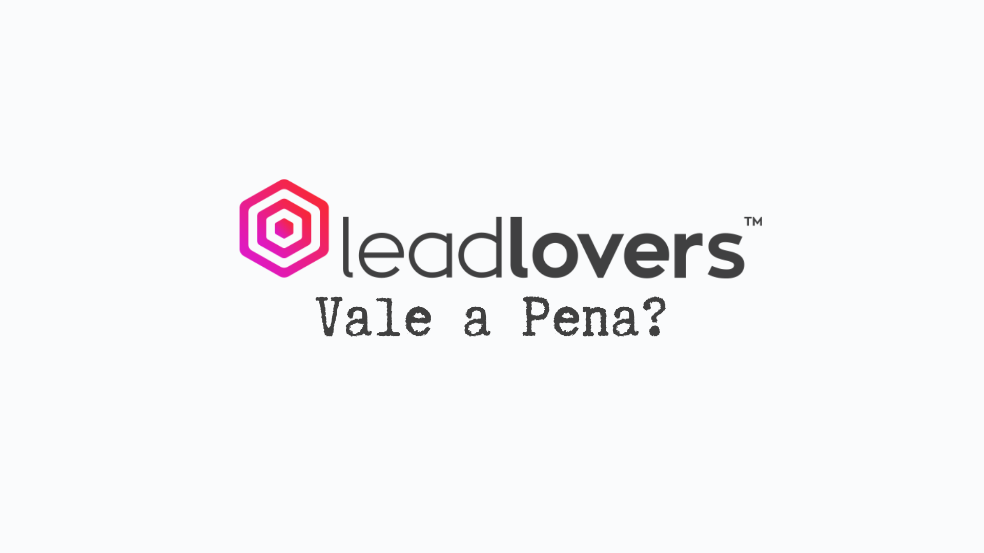 LeadLovers Vale a Pena Assinar?